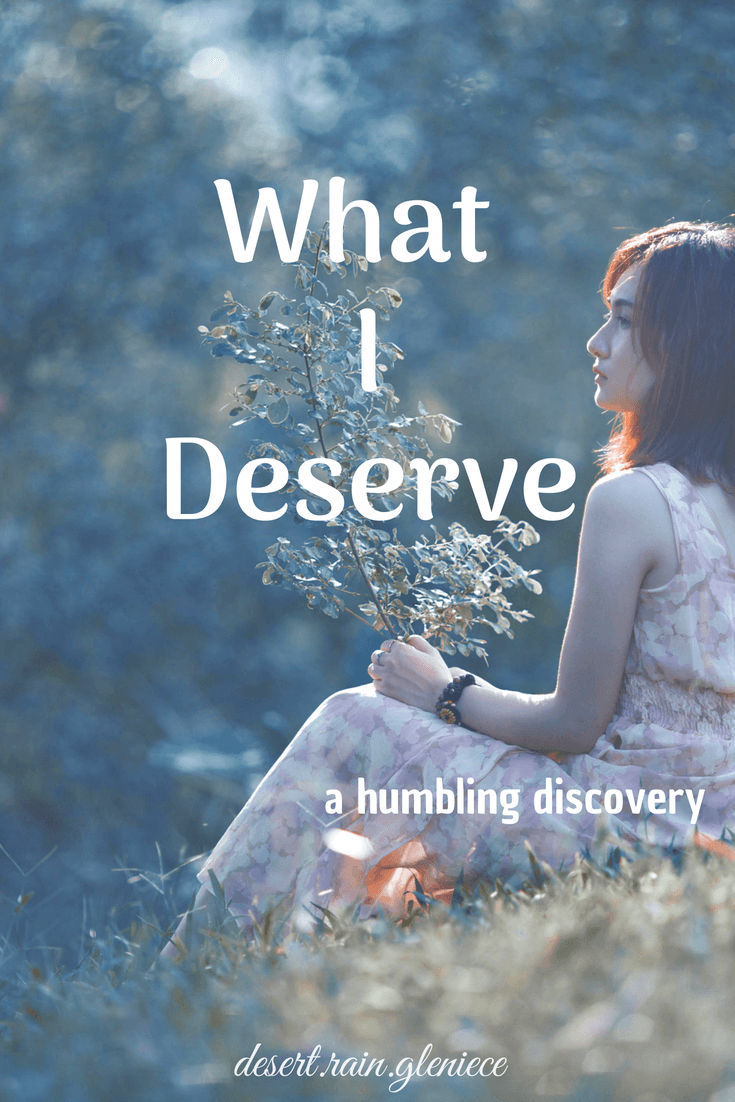 When we're young we think the world exists for our pleasure and there's nothing we don't deserve. But what does the Bible have to say about that? #deserve, #contentment, #attitudeadjustment, #humbleyourself