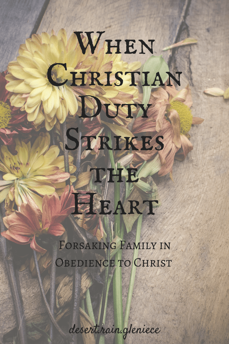 It hurts deeply when our Christian duty requires us to forsake our family for Christ. But we must never let our emotions keep us from obedience to God. #christianduty, #obedience, #God, #forsakefamilyforChrist, #loneliness